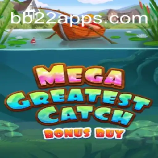 Descubra o Mundo de MegaGreatestCatchBonusBuy no BB22.com